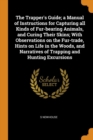 The Trapper's Guide; A Manual of Instructions for Capturing All Kinds of Fur-Bearing Animals, and Curing Their Skins; With Observations on the Fur-Trade, Hints on Life in the Woods, and Narratives of - Book