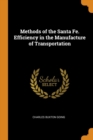 Methods of the Santa Fe. Efficiency in the Manufacture of Transportation - Book