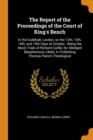 The Report of the Proceedings of the Court of King's Bench : In the Guildhall, London, on the 12th, 13th, 14th, and 15th Days of October: Being the Mock Trials of Richard Carlile, for Alledged Blasphe - Book