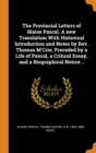 The Provincial Letters of Blaise Pascal. A new Translation With Historical Introduction and Notes by Rev. Thomas M'Crie, Preceded by a Life of Pascal, a Critical Essay, and a Biographical Notice .. - Book