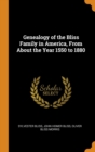 Genealogy of the Bliss Family in America, from about the Year 1550 to 1880 - Book
