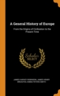 A General History of Europe : From the Origins of Civilization to the Present Time - Book
