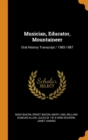 Musician, Educator, Mountaineer : Oral History Transcript / 1985-1987 - Book