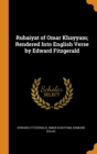 Rubaiyat of Omar Khayyam; Rendered Into English Verse by Edward Fitzgerald - Book