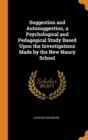 Suggestion and Autosuggestion, a Psychological and Pedagogical Study Based Upon the Investigations Made by the New Nancy School - Book