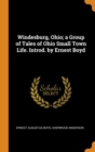 Windesburg, Ohio; a Group of Tales of Ohio Small Town Life. Introd. by Ernest Boyd - Book
