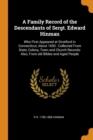 A Family Record of the Descendants of Sergt. Edward Hinman : Who First Appeared at Stratford in Connecticut, about 1650: Collected from State, Colony, Town and Church Records: Also, from Old Bibles an - Book