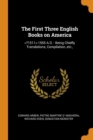 The First Three English Books on America : -1555 A.D.: Being Chiefly Translations, Compilation, Etc., - Book
