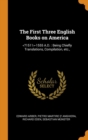 The First Three English Books on America : -1555 A.D.: Being Chiefly Translations, Compilation, Etc., - Book