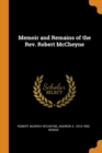Memoir and Remains of the Rev. Robert McCheyne - Book