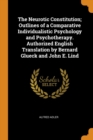 The Neurotic Constitution; Outlines of a Comparative Individualistic Psychology and Psychotherapy. Authorized English Translation by Bernard Glueck and John E. Lind - Book