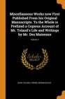 Miscellaneous Works Now First Published from His Original Manuscripts. to the Whole Is Prefixed a Copious Account of Mr. Toland's Life and Writings by Mr. Des Maizeaux; Volume 2 - Book