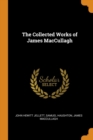 The Collected Works of James Maccullagh - Book