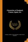 Chronicles of England, France, Spain, Etc. - Book