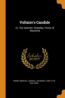 Voltaire's Candide : Or, the Optimist. Rasselas, Prince of Abyssinia - Book