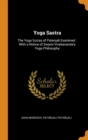 Yoga Sastra : The Yoga Sutras of Patenjali Examined: With a Notice of Swami Vivekananda's Yoga Philosophy - Book