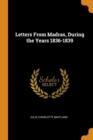 Letters from Madras, During the Years 1836-1839 - Book