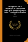 The Egyptian Law of Obligations. a Comparative Study with Special Reference to the French and the English Law; Volume 2 - Book