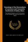 Genealogy of the Descendants of Lawrence and Cassandra Southwick of Salem, Mass. : The Original Emigrants, and the Ancestors of the Families Who Have Since Borne His Name - Book