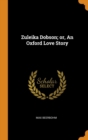 Zuleika Dobson; Or, an Oxford Love Story - Book