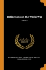 Reflections on the World War; Volume 1 - Book