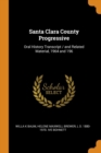 Santa Clara County Progressive : Oral History Transcript / And Related Material, 1964 and 196 - Book
