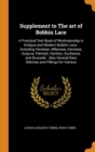 Supplement to the Art of Bobbin Lace : A Practical Text Book of Workmanship in Antique and Modern Bobbin Lace: Including Venetian, Milanese, Genoese, Guipure, Flemish, Honiton, Duchesse, and Brussels: - Book