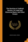 The Doctrine of Judicial Review, Its Legal and Historical Basis, and Other Essays - Book