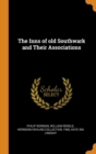 The Inns of old Southwark and Their Associations - Book