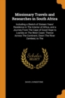 Missionary Travels and Researches in South Africa : Including a Sketch of Sixteen Years' Residence in the Interior of Africa, and a Journey from the Cape of Good Hope to Loanda on the West Coast; Then - Book