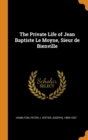 The Private Life of Jean Baptiste Le Moyne, Sieur de Bienville - Book