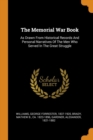 The Memorial War Book : As Drawn From Historical Records And Personal Narratives Of The Men Who Served In The Great Struggle - Book