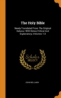 The Holy Bible : Newly Translated From The Original Hebrew: With Notes Critical And Explanatory, Volumes 1-3 - Book