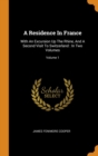 A Residence in France : With an Excursion Up the Rhine, and a Second Visit to Switzerland: In Two Volumes; Volume 1 - Book