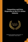Competition and Price Dispersion in the U.S. Airline Industry - Book