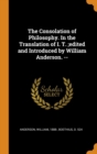 The Consolation of Philosophy. in the Translation of I. T.;edited and Introduced by William Anderson. -- - Book