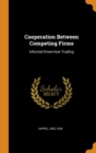 Cooperation Between Competing Firms : Informal Know-how Trading - Book