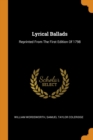 Lyrical Ballads : Reprinted from the First Edition of 1798 - Book