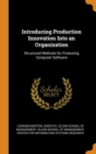 Introducing Production Innovation Into an Organization : Structured Methods for Producing Computer Software - Book