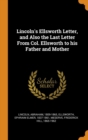 Lincoln's Ellsworth Letter, and Also the Last Letter From Col. Ellsworth to his Father and Mother - Book