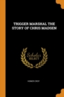 Trigger Marshal the Story of Chris Madsen - Book