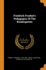 Friedrich Froebel's Pedagogics of the Kindergarten - Book