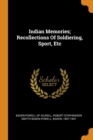 Indian Memories; Recollections of Soldiering, Sport, Etc - Book