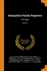 Hampshire Parish Registers : Marriages; Volume 1 - Book