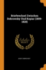 Briefwechsel Zwischen Dobrowsky Und Kopiar (1809-1828) - Book