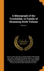 A Monograph of the Trochilidae, or Family of Humming-birds Volume; Volume  5 - Book