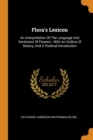 Flora's Lexicon : An Interpretation Of The Language And Sentiment Of Flowers : With An Outline Of Botany, And A Poetical Introduction - Book