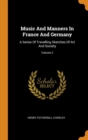 Music And Manners In France And Germany : A Series Of Travelling Sketches Of Art And Society; Volume 2 - Book