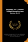 Messages and Letters of William Henry Harrison Volume 2, Pt.1 - Book