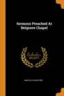 Sermons Preached at Belgrave Chapel - Book